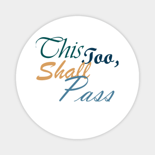 This Too Shall Pass Positive Inspirational Message Magnet